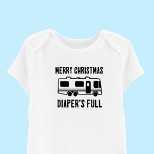 May include: White baby onesie with black text that reads "Merry Christmas Diaper's Full" and a black silhouette of a recreational vehicle.