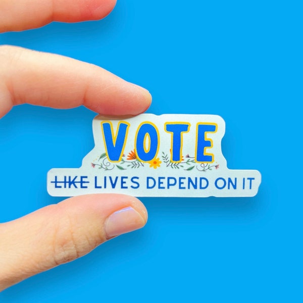 Vote - Lives Depend on it Vinyl Sticker | For Water bottle, Laptop, Car  Bumper Sticker | Political Sticker | Liberal Vote Sticker |Equality