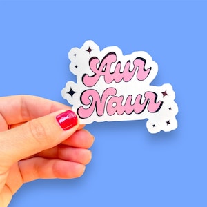 Aur Naur Vinyl Sticker with pink script and sparkles, cute sticker for laptop or water bottle, Australian Accent Slang
