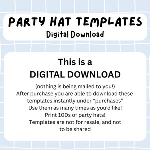 May include: A digital download graphic with the text "PARTY HAT TEMPLATES" and "DIGITAL DOWNLOAD". The image includes instructions for downloading and using the templates for printing party hats.
