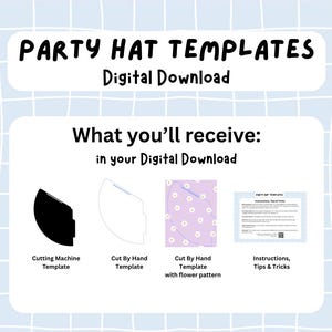 May include: Digital download of party hat templates. Includes templates for cutting machines and hand cutting, with a flower pattern option. Also includes instructions and tips. The background is light blue with a grid pattern.