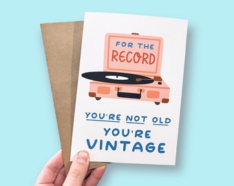 Music Lover Birthday Card | Growing Old | You’re not old, you’re vintage | Record Player | Card for dad | Card for mom | Grandparents