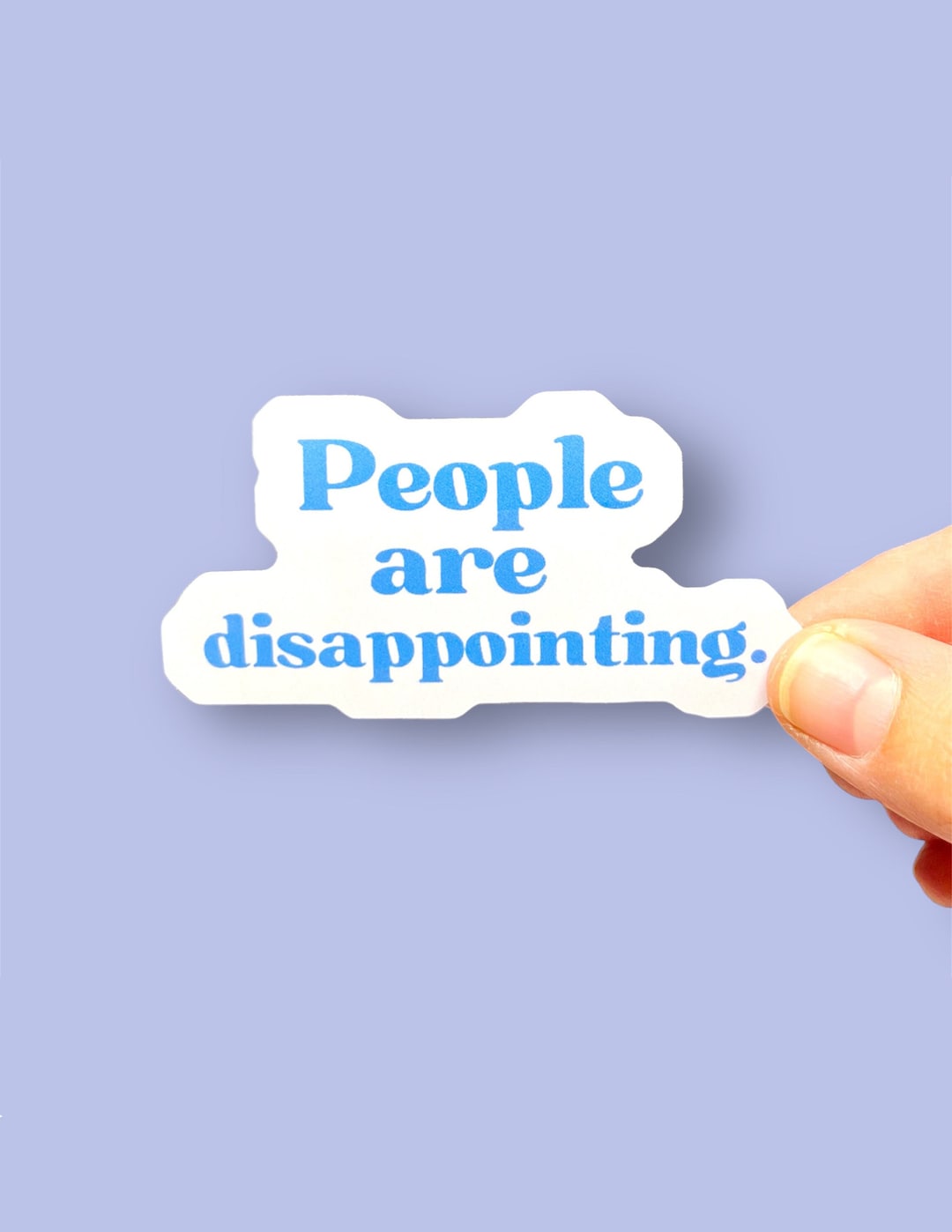 People Are Disappointing Vinyl Sticker: Funny Mental Health Gift - Etsy