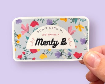 Menty B Sticker / Magnet l Mental Breakdown | Water Bottle Sticker | Mental Health Sticker | Therapist Gift | Self Care | Funny Sticker