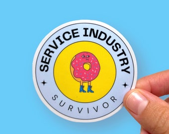 Service Industry Vinyl Sticker / Magnet | Water bottle, Laptop | Restaurant Humor | Server Sticker | Bartender | Chef Gift Funny