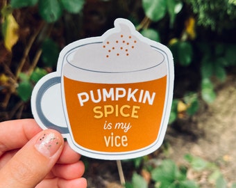 Pumpkin Spice is my Vice Sticker | Fall Aesthetic Sticker | Halloween | Coffee Lover | Fall Vibes | Latte | Basic | PSL | Bumper Sticker