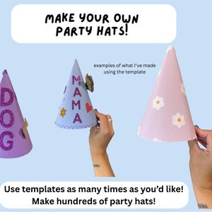 May include: Image shows three party hats in different colors and designs. One is purple with "DOG" in glitter letters and bone shapes. Another is light blue with "MAMA" and floral accents. The third is pink with white daisy patterns. Text reads "MAKE YOUR OWN PARTY HATS!"
