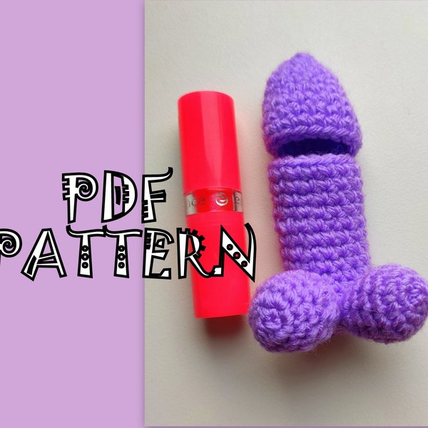 Crochet Penis, Penis Lip Balm Holder Pattern, Valentin'es Day Gift, Crochet PDF Pattern, Instant Download PDF, Crochet Cozy, Gag gift