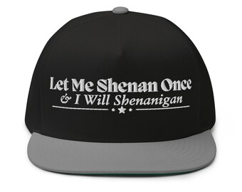 Let Me Shenan Once I Will Shenanigan Funny Embroidered Hat for Men and Women