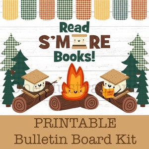May include: Printable bulletin board kit with a campfire theme. The kit features a title that says "Read S'more Books!" with a campfire and three smiling s'mores. One s'more is reading a book titled "Campfire Stories".