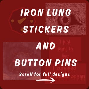 Pode incluir: Imagem promocional vermelha com o texto "IRON LUNG STICKERS AND BUTTON PINS". A imagem inclui um gráfico de olho estilizado e o texto "I just want to live I survived the ocean". Uma seta branca aponta para a parte inferior da imagem.