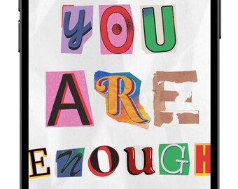 You Are Enough iPhone Wallpaper, Cell Phone Wallpaper, Cute Affirmation Aesthetic Android iPad Tablet Background Theme Digital Download