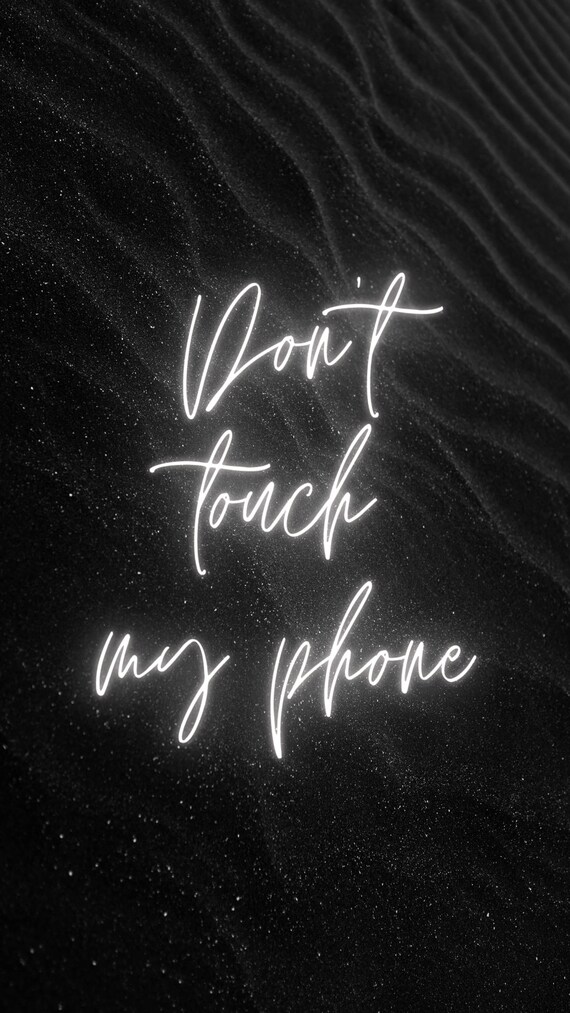 Don't Touch My Phone Wallpaper Background PNG Iphone Etsy
