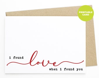 PRINTABLE Romantic Anniversary Card - I Found Love When I Found You