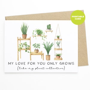 PRINTABLE I Love You Card - Mon amour pour toi ne fait que grandir (Comme ma collection de plantes) - Carte d'anniversaire pour les amoureux des plantes, Plant Pun Card