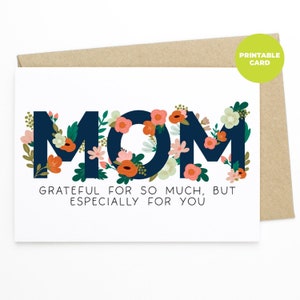 PRINTABLE Card For Mom, Mother's Day Card, Birthday Card For Mom - Mom. Grateful For So Much, But Especially You