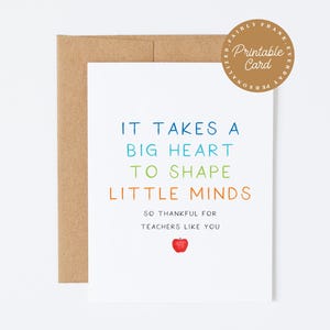 PRINTABLE Teacher Appreciation Thank You Card - It Takes A Big Heart To Shape Little Minds- thank you teacher, appreciation card for teacher