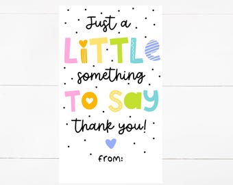 Colorful Thank You Gift Tag Printable | Just a Little Something to Say Thank You | Teacher Appreciation Tag | Printable Favor Tag