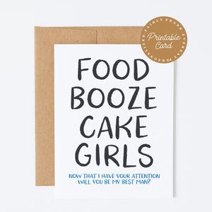 May include: A white card with the words "FOOD BOOZE CAKE GIRLS" in large black letters. Below, in smaller blue text, it reads "NOW THAT I HAVE YOUR ATTENTION WILL YOU BE MY BEST MAN?" The card is in a brown envelope.