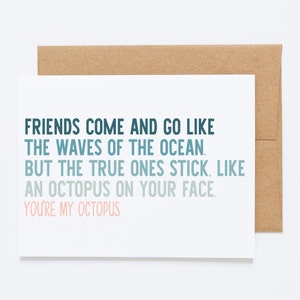 Carte de vœux d'anniversaire amusante pour un ami – Les amis vont et viennent comme les vagues sur l'océan. Mais les vrais collent, comme une pieuvre