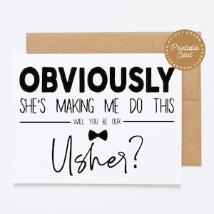PRINTABLE Funny Card For Usher - Obviously She&#39;s Making Me Do This. Will you Be Out Usher?-Usher card, will you be our usher, Usher proposal