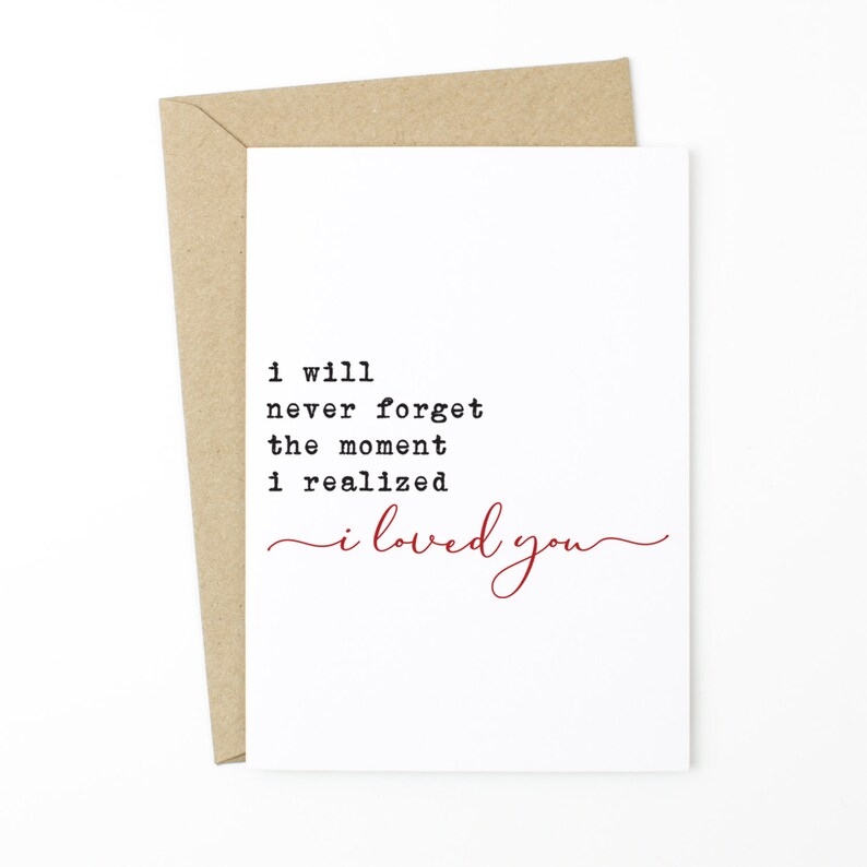 I Will Never Forget The Moment I Realized I loved You PRINTABLE Romantic Anniversary Card