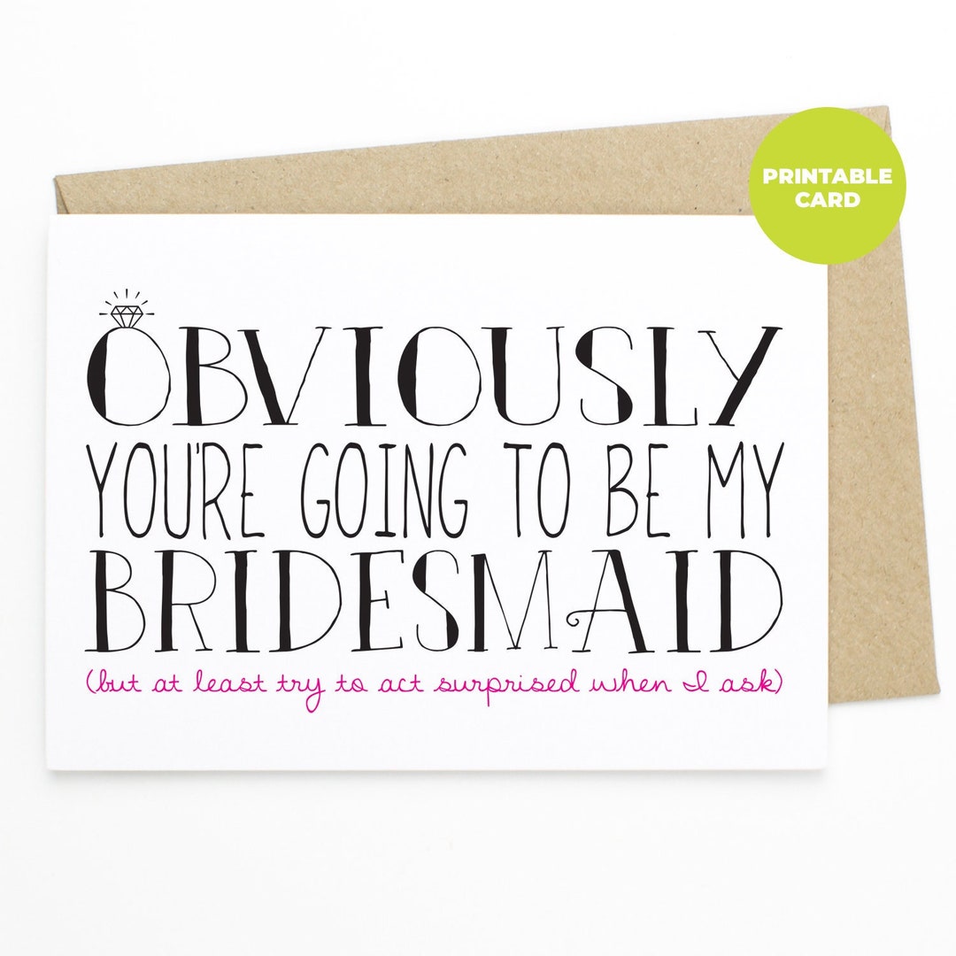 PRINTABLE Funny Bridesmaid Proposal Card - Obviously You're Going to Be ... PRINTABLE Funny Bridesmaid Proposal Card - Obviously You're Going to Be ...
