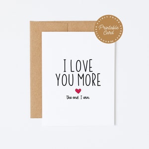 IMPRIMÍVEL Cartão Eu te amo - Cartão de Dia dos Namorados - Cartão de aniversário - Eu te amo mais. O fim. Eu ganhei.