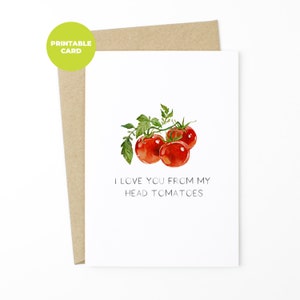 IMPRIMIBLE Food Pun Card - I Love You From My Head Tomatoes - Tarjeta de aniversario, Te amo tarjeta, Tarjeta del día de San Valentín, Romántica Pun Card