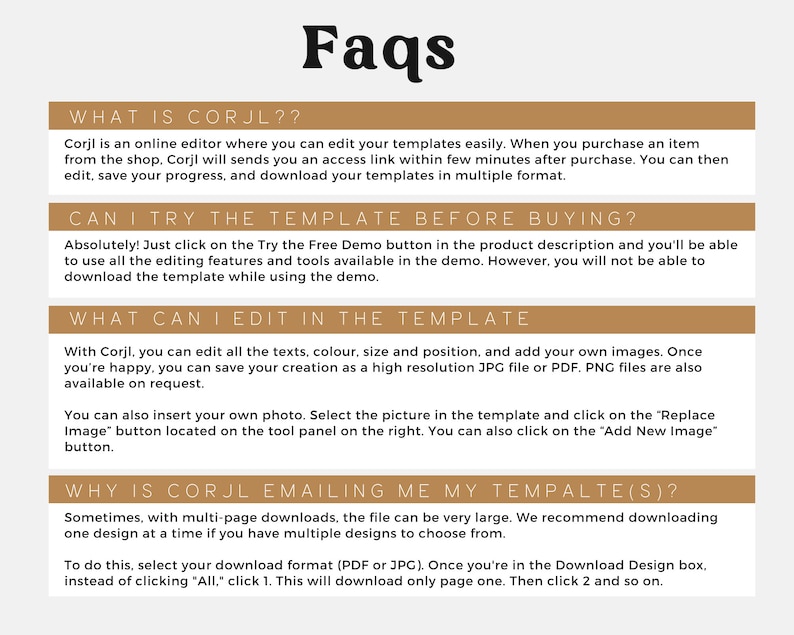 May include: A brown and gold FAQ page with the text "What is Corjl?" "Can I try the template before buying?" "What can I edit in the template?" and "Why is Corjl emailing me my template(s)?"