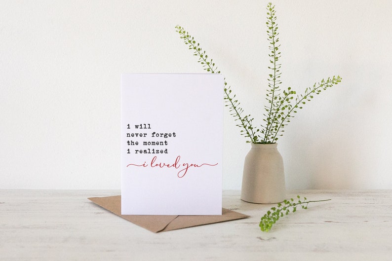 I Will Never Forget The Moment I Realized I loved You PRINTABLE Romantic Anniversary Card