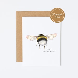 Tarjeta Just Bee-Cause IMPRIMIBLE: Tarjeta en blanco hecha a mano para cualquier ocasión
