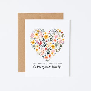 Je voulais juste envoyer un peu d'amour à votre façon - Guérissez bientôt et pensez à vous Carte de vœux