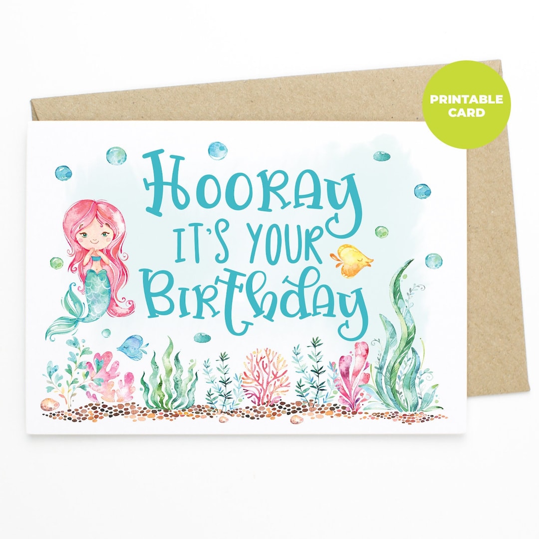 PRINTABLE Mermaid Birthday Card - Hooray It's Your Birthday - Mermaid ...