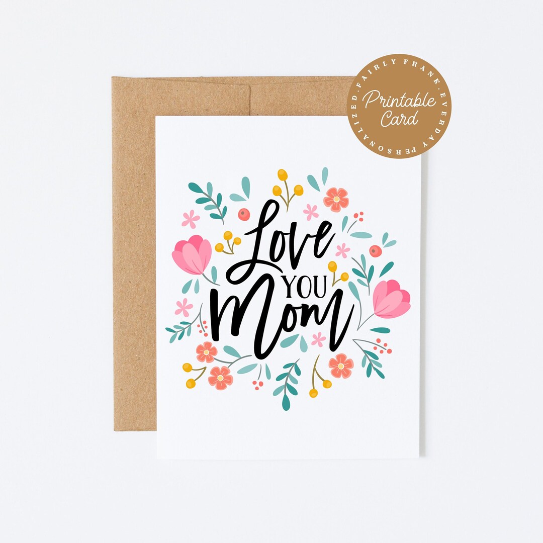 PRINTABLE Card for Mom, Mother's Day Card, Birthday Card for Mom - Love ...