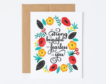 Encouragement Card for Friend - Be Strong, Be Beautiful, Be Fearless, Be You - Friendship Card
