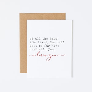 De tous les jours que j'ai vécus, les meilleurs ont été de loin avec vous - Carte d'anniversaire, carte de Saint Valentin pour mari, carte Je t'aime