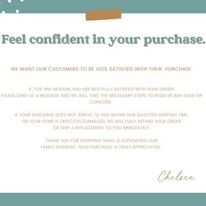 May include: A teal background with a white rectangle containing text that reads "Feel confident in your purchase."  The text continues with a message about customer satisfaction and a guarantee of a full refund or replacement if the customer is not satisfied with their purchase. The text is signed "Chelsea".