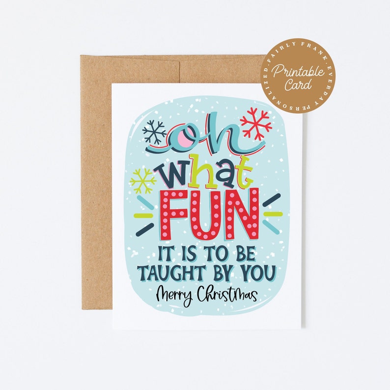 May include: A blue and white Christmas card with the text "*oh* what FUN it is to be taught by you Merry Christmas".