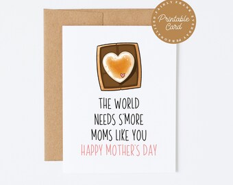 AFDRUKBARE Punny Moederdagkaart - The World Needs S'More Moms Like You