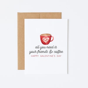 Carte de Saint-Valentin pour un ami - Répandez l'amour et le bonheur - Tout ce dont vous avez besoin, c'est vos amis et votre café