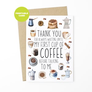PRINTABLE Funny Coffee I Love You Card - Thank You For Always Waiting Until My First Cup Of Coffee Before Talking To Me - Anniversary Card