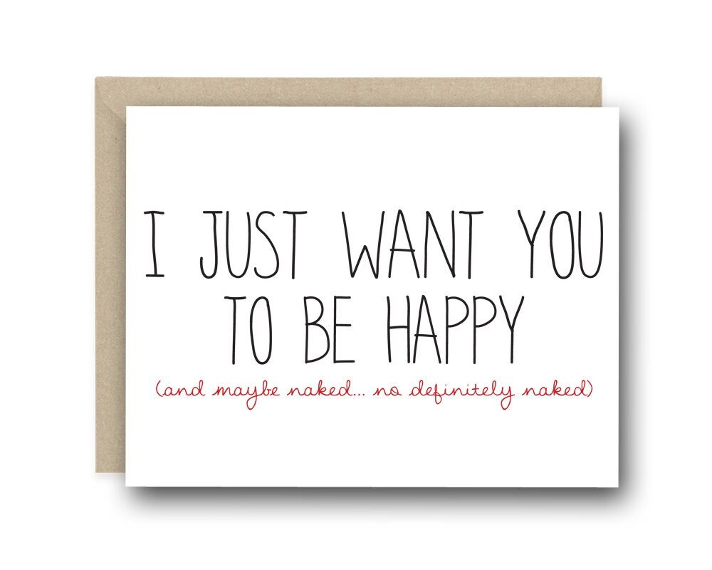 Naughty Valentine's Day Card I Just Want You To Be Happy ...