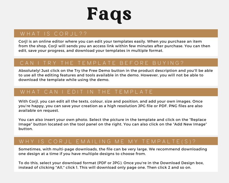 May include: A brown and gold FAQ page with the text "What is Corjl?" "Can I try the template before buying?" "What can I edit in the template?" and "Why is Corjl emailing me my template(s)?"