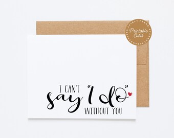 Printable Bridal Party Proposal Card | I Can’t Say I Do Without You | Bridesmaid, Maid of Honor, Wedding Party Invite, Instant Download