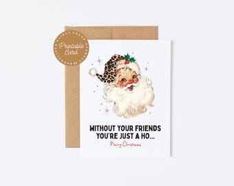 Grappige kerstkaart afdrukbaar, zonder je vrienden ben je gewoon een ho-kaart, kerstkaart voor volwassenen, kerstkaart direct downloaden