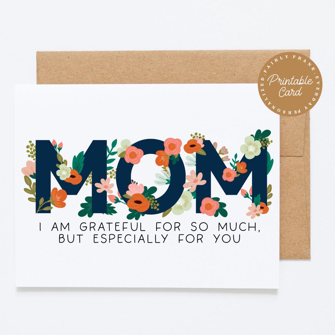PRINTABLE - Mom. I Am Grateful for so Much, but Especially You - Card ...