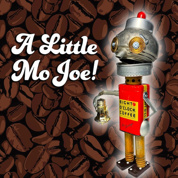 A Little Mo Joe - Assemblage Art Coffee Robot