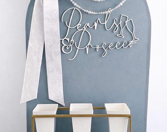 Pearls and Prosecco Sign