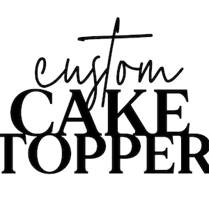 CUSTOM Wood Cake Topper